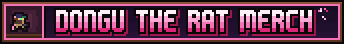 Dongu the Rat merch